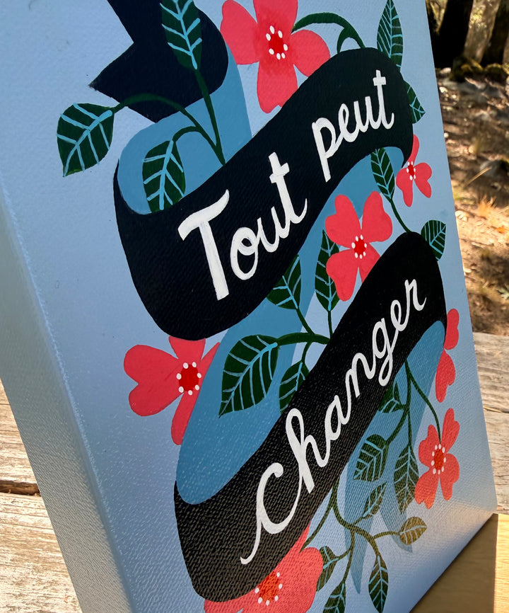 “Tout peut changer” Original Painting